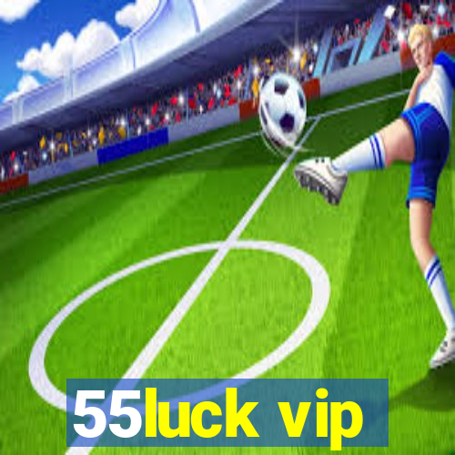 55luck vip